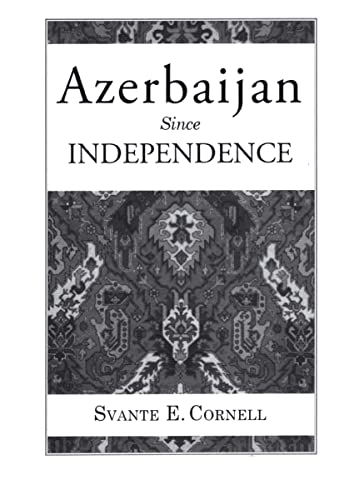 Stock image for Azerbaijan Since Independence (Studies of Central Asia and the Caucasus) for sale by Chiron Media