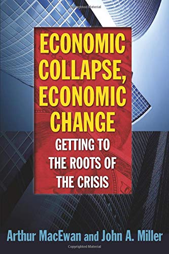 9780765630681: Economic Collapse, Economic Change: Getting to the Roots of the Crisis
