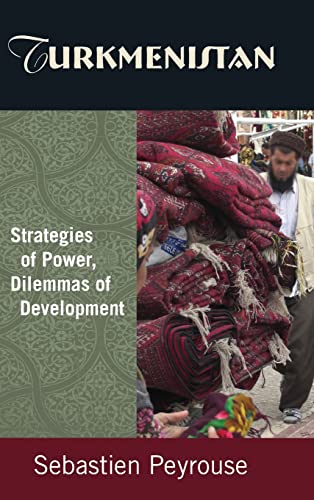 Stock image for Turkmenistan: Strategies of Power, Dilemmas of Development for sale by Chiron Media