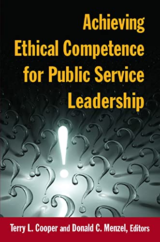 Stock image for Achieving Ethical Competence for Public Service Leadership for sale by Revaluation Books