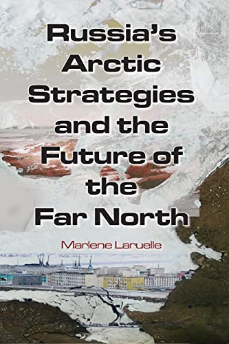 Beispielbild fr Russia's Arctic Strategies and the Future of the Far North zum Verkauf von ThriftBooks-Dallas