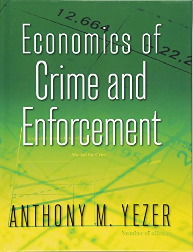 Economics Of Crime And Enforcement By Yezer Anthony M 9780765637109 Hrd Paperbackshop Us