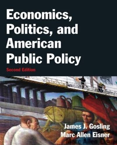 Economics, Politics, and American Public Policy (9780765637697) by Gosling, James; Eisner, Marc Allen