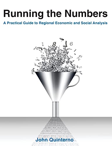 9780765641052: Running the Numbers: A Practical Guide to Regional Economic and Social Analysis: 2014