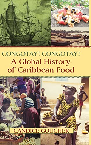 Stock image for Congotay! Congotay! A Global History of Caribbean Food for sale by Chiron Media