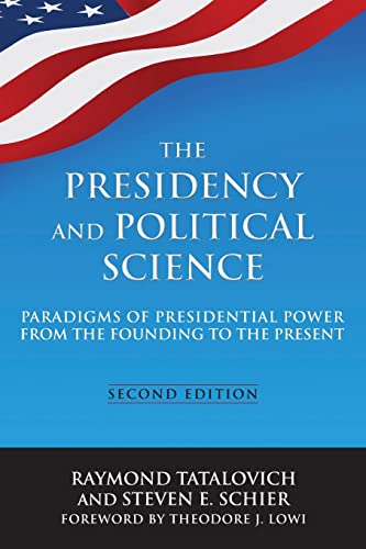 Imagen de archivo de The Presidency and Political Science: Paradigms of Presidential Power from the Founding to the Present: 2014: Paradigms of Presidential Power from the Founding to the Present a la venta por Blackwell's