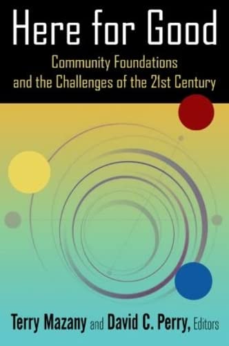 Beispielbild fr Here for Good: Community Foundations and the Challenges of the 21st Century zum Verkauf von Blackwell's