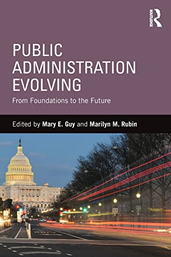 9780765643261: Public Administration Evolving: From Foundations to the Future