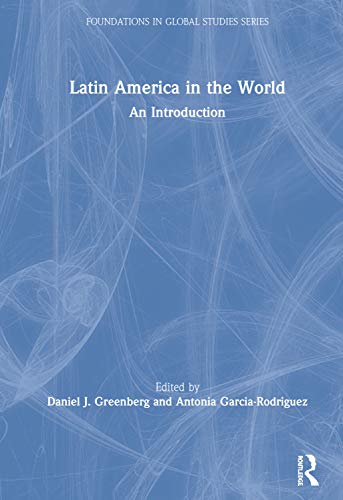 Stock image for Latin America in the World: An Introduction (Foundations in Global Studies) for sale by Chiron Media