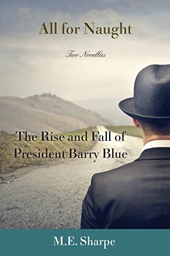 Imagen de archivo de All for Naught: The Rise and Fall of President Barry Blue: Two Novellas a la venta por Chiron Media