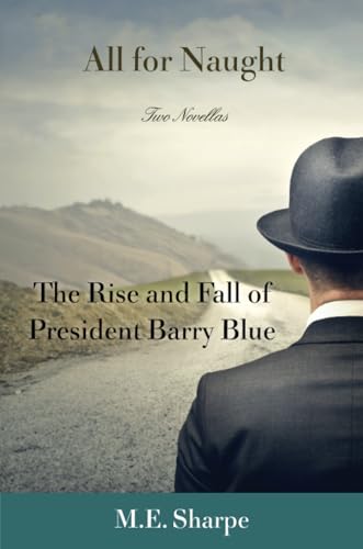 Stock image for All for Naught: The Rise and Fall of President Barry Blue: Two Novellas for sale by Chiron Media