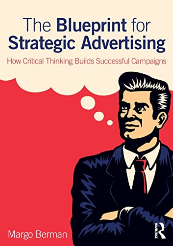 Imagen de archivo de The Blueprint for Strategic Advertising a la venta por Chiron Media