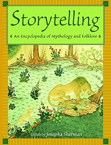 Storytelling: An Encyclopedia of Mythology and Folklore - Sherman, Josepha