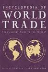 9780765680587: Encyclopedia of World Trade: From Ancient Times to the Present (4 Volume Set)