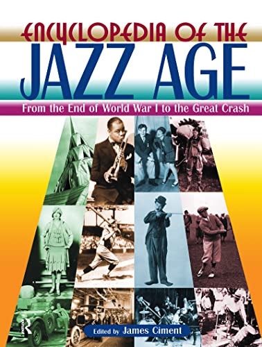 Beispielbild fr Encyclopedia of the Jazz Age: from the End of World War I to the Great Crash : From the End of World War I to the Great Crash zum Verkauf von Better World Books