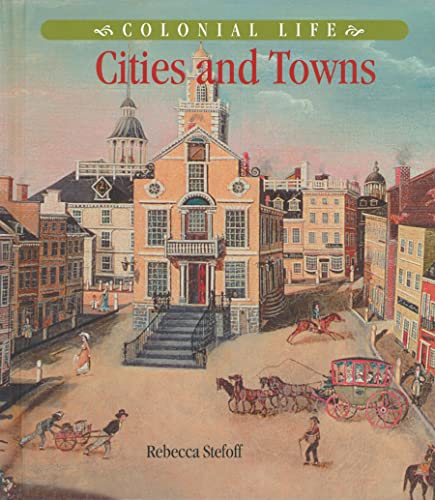 Stock image for Colonial Life: Cities and Towns for sale by Mispah books