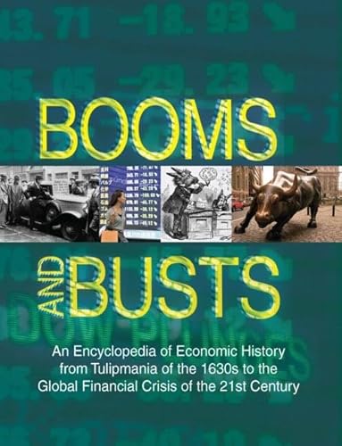 Stock image for Booms and Busts: An Encyclopedia of Economic History from the First Stock Market Crash of 1792 to the Current Global Economic Crisis for sale by Chiron Media