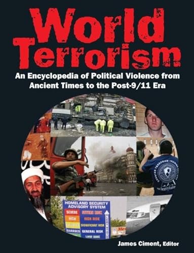 Stock image for World Terrorism: An Encyclopedia of Political Violence from Ancient Times to the Post-9/11 Era: An Encyclopedia of Political Violence from Ancient Times to the Post-9/11 Era for sale by HPB-Red