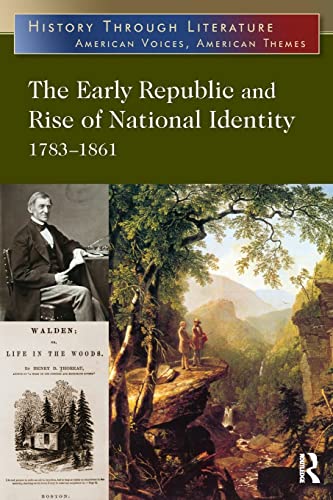 9780765683229: The Early Republic and Rise of National Identity (History Through Literature)