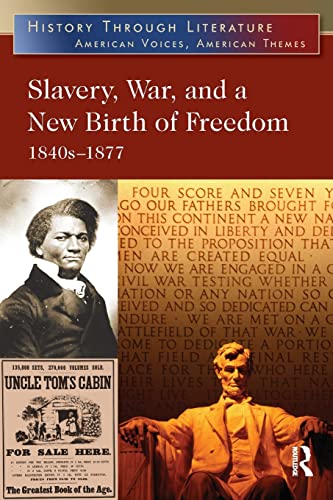 Stock image for Slavery, War, and a New Birth of Freedom: 1840s-1877 (History Through Literature) for sale by MyLibraryMarket