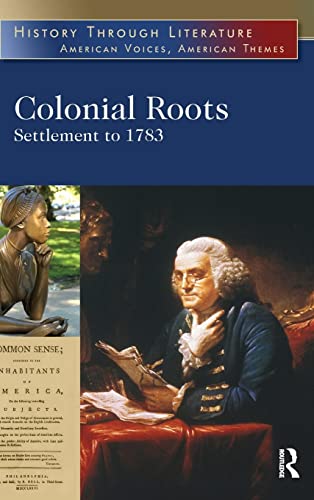 Stock image for Colonial Roots: Settlement to 1783 (History Through Literature) for sale by Chiron Media