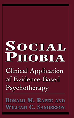 Beispielbild fr Social Phobia : Clinical Application of Evidence-Based Psychotherapy zum Verkauf von Better World Books