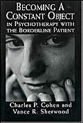 Stock image for Becoming a Constant Object in Psychotherapy with the Borderline Patient for sale by BooksRun