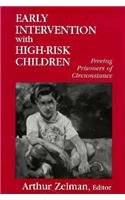 Beispielbild fr Early Intervention With High-Risk Children: Freeing Prisoners of Circumstance, 1st Edition zum Verkauf von Robinson Street Books, IOBA
