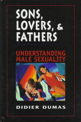 Stock image for Sons, Lovers, and Fathers: Understanding Male Sexuality for sale by Solr Books