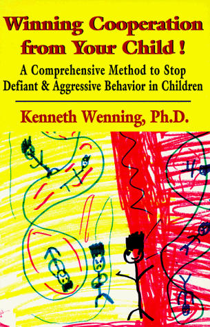 9780765700582: Winning Cooperation from Your Child: A Comprehensive Method to Stop Defiant and Aggressive Behavior in Children