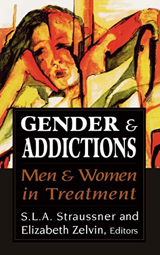 Stock image for Gender and Addictions : Men and Women in Treatment for sale by Better World Books