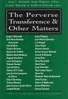 Imagen de archivo de The Perverse Transference and Other Matters: Essays in Honor of R. Horacio Etchegoyen a la venta por ThriftBooks-Dallas