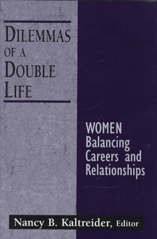 Imagen de archivo de Dilemmas of a Double Life Women Balancing Careers and Relationships a la venta por The Book Cellar, LLC