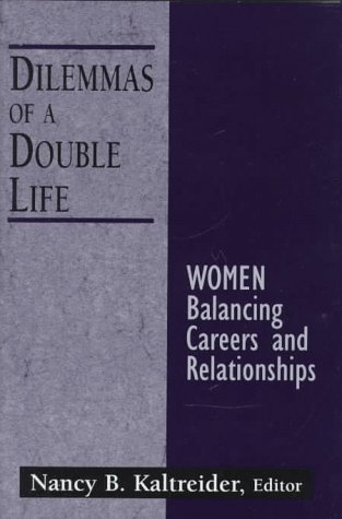 Stock image for Dilemmas of a Double Life : Women Balancing Careers and Relationships for sale by Better World Books