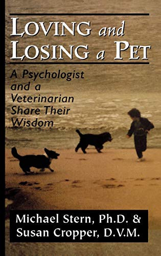 Beispielbild fr Loving and Losing a Pet : A Psychologist and a Veterinarian Share Their Wisdom zum Verkauf von Better World Books