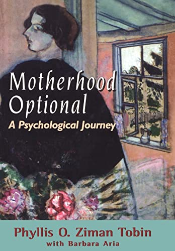 Beispielbild fr Motherhood Optional: A Psychological Journey zum Verkauf von Wonder Book