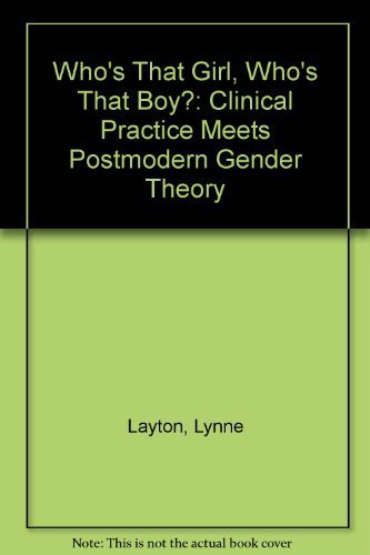 Imagen de archivo de Who's That Girl? Who's That Boy?: Clinical Practice Meets Postmodern Gender Theory a la venta por More Than Words