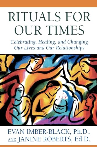 Beispielbild fr Rituals for Our Times : Celebrating, Healing, and Changing Our Lives and Our Relationships zum Verkauf von Better World Books