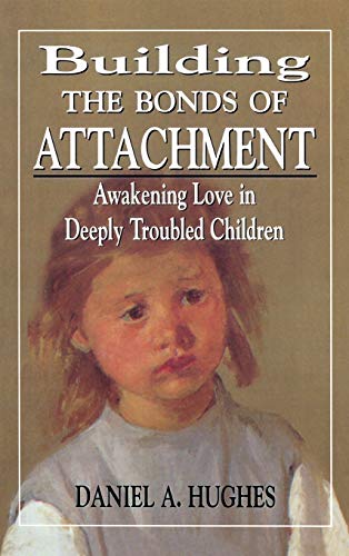 Beispielbild fr Building the Bonds of Attachment : Awakening Love in Deeply Troubled Children zum Verkauf von Better World Books