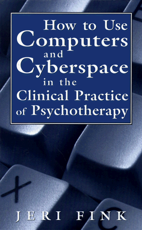 Stock image for How to Use Computers and Cyberspace in the Clinical Practice of Psychotherapy (Horizons in World Physics) for sale by Alien Bindings