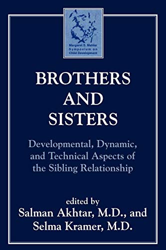 Beispielbild fr Brothers and Sisters : Developmental, Dynamic, and Technical Aspects of the Sibling Relationship zum Verkauf von Better World Books Ltd