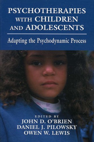 Stock image for Psychotherapies with Children and Adolescents : Adapting the Psychodynamic Process for sale by Better World Books