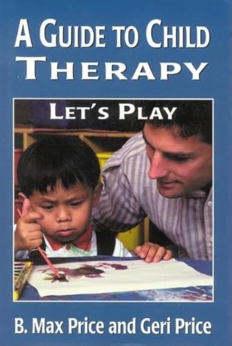 Imagen de archivo de A Guide to Child Therapy : Let's Play a la venta por Better World Books