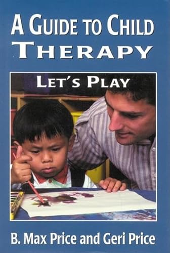 Stock image for A Guide to Child Therapy : Let's Play for sale by Better World Books