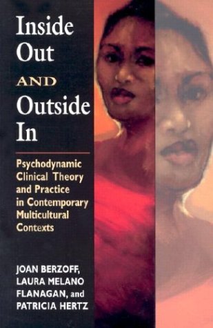 Beispielbild fr Inside Out and Outside In: Psychodynamic Clinical Theory and Practice in Contemporary Multicultural Contexts zum Verkauf von Wonder Book
