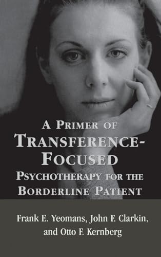 Stock image for A Primer of Transference-Focused Psychotherapy for the Borderline Patient for sale by Bulk Book Warehouse