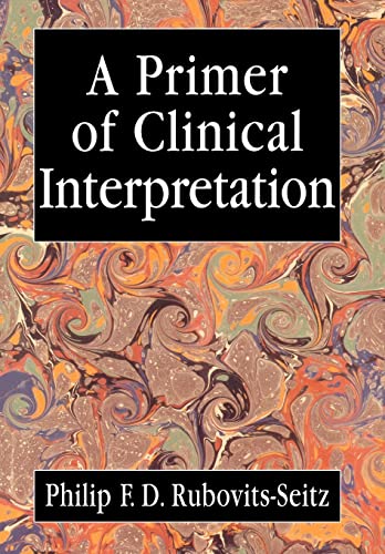 A Primer Of Clinical Interpretation: Classic And Postclassical Approaches