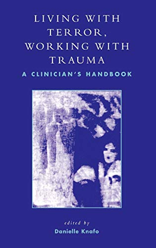9780765703781: Living With Terror, Working With Trauma: A Clinician's Handbook