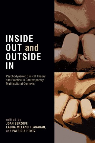 Beispielbild fr Inside Out and Outside in: Psychodynamic Clinical Theory, Practice, and Psychopathology in Multicultural Contexts zum Verkauf von ThriftBooks-Dallas