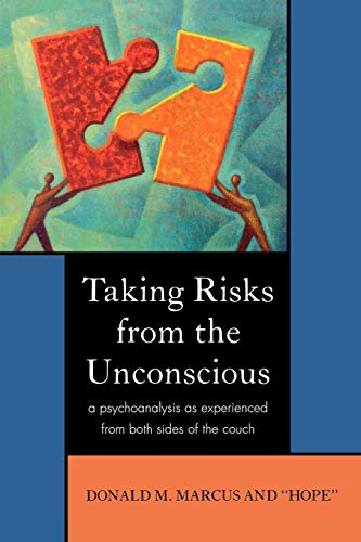 9780765704832: Taking Risks from the Unconscious: A Psychoanalysis as experienced from Both Sides of the Couch: A Psychoanalysis from Both Sides of the Couch